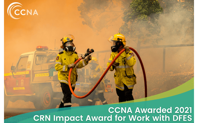 CCNA Awarded 2021’s CRN Impact Award for Work with DFES